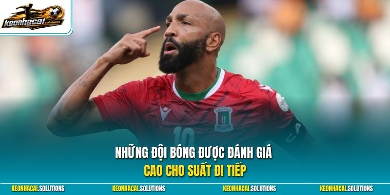 Những đội bóng được đánh giá cao cho suất đi tiếp