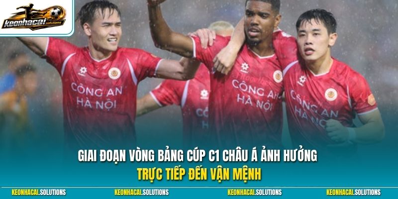 Giai đoạn vòng bảng Cúp C1 Châu Á ảnh hưởng trực tiếp đến vận mệnh