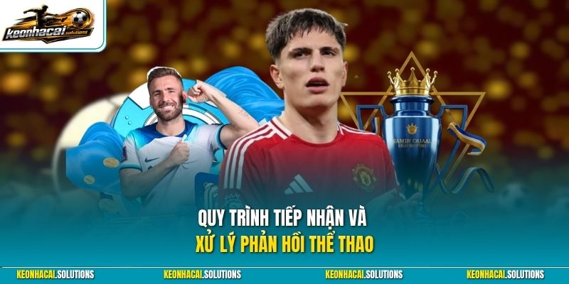 Quy trình tiếp nhận và xử lý phản hồi thể thao